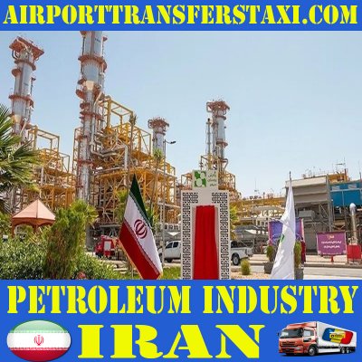 Petroleum Industry Iran - Petroleum Factories Iran - Petroleum & Oil Refineries Iran- Oil Exploration Iran