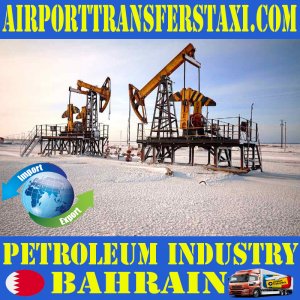 Petroleum Industry Bahrain - Petroleum Factories Bahrain - Petroleum & Oil Refineries Bahrain- Oil Exploration Bahrain- Extraction & Petroleum Refining Bahrain