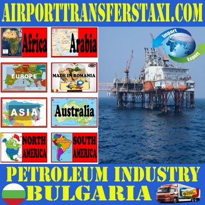 Petroleum Industry Bulgaria - Petroleum Factories Bulgaria - Petroleum & Oil Refineries Bulgaria